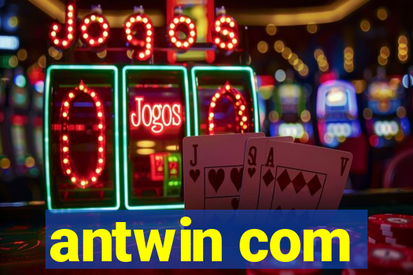 antwin com